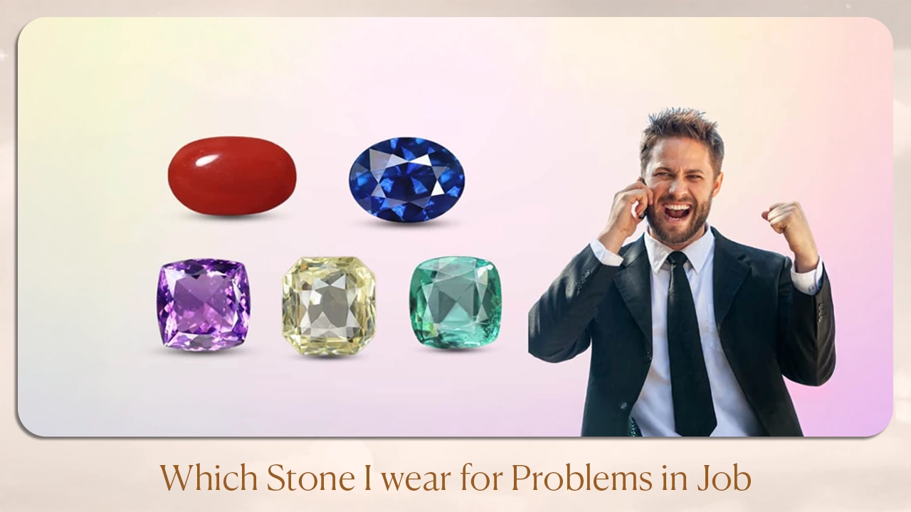Which Stone I Wear For Problems In Job
